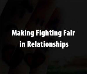 Making Fighting Fair in Relationships | Love and Sayings