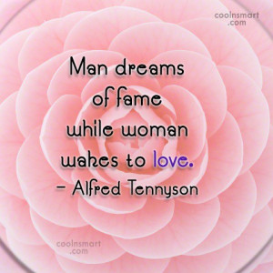 Quote: Man dreams of fame while woman wakes...