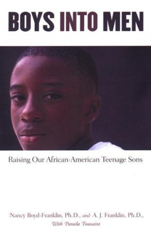 by marking “Boys Into Men: Raising Our African American Teenage ...