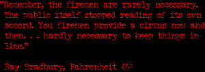quote from Farenheit 451 by Ray Bradbury