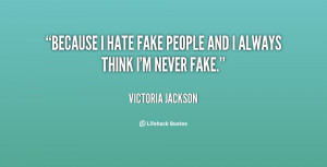 Hate Fake People Quotes