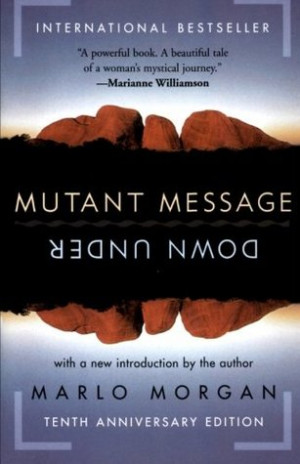 Start by marking Mutant Message Down Under as Want to Read