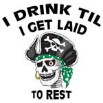 irish-pirate-i-drink-until-i-get-laid-to-rest_drinking+alcohol+humor ...
