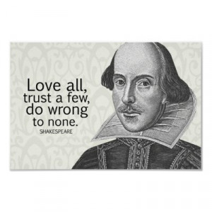 Shakespeare's Love All, Trust a Few, Do... Quote Posters by HesedBooks