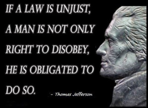 If A Law Is Unjust,A Man Is Not Only Right To Disobey,He Is Obligated ...