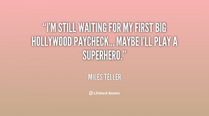 ... for my first big Hollywood paycheck... maybe I'll play a superhero