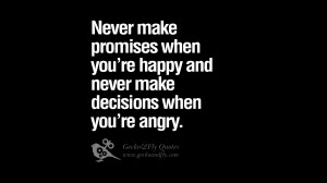 happy and never make decisions when you’re angry. funny wise quotes ...