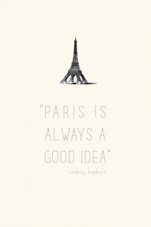 paris is always a good idea - audrey hepburn quote - at the beach with ...