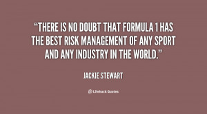 quote-Jackie-Stewart-there-is-no-doubt-that-formula-1-81622.png