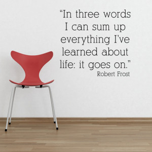 Robert+frost+quotes+life+goes+on