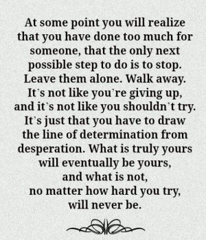 What is yours will truly be yours...what is not, doesn't have to be.