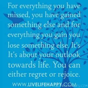 ... you-have-gained-something-else-and-for-everything-you-gain-you-lose