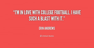 in love with college football. I have such a blast with it.”