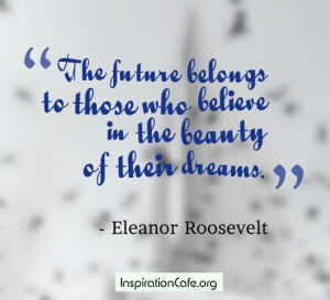 ... . Go forward and make your dreams come true.” | Ralph Waldo Emerson