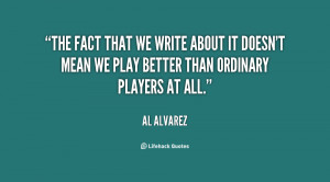 al alvarez quotes i hate writing al alvarez