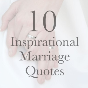 recently and just started reading all kinds of marriage quotes ...