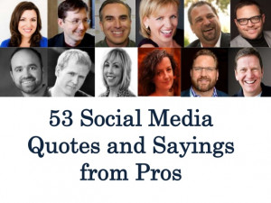 53 Social Media Quotes and Sayings from Pros