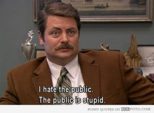 ... Swanson on public – Funny quote from Parks and Recreation by Ron