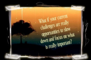 slow down and focus...