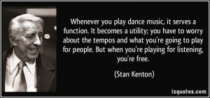 More Stan Kenton Quotes
