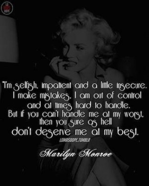 Marilyn - don't deserve me at my best
