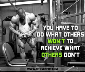 you have to do what others wont to achieve what others dont ...
