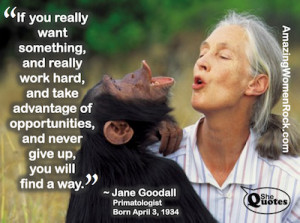 Jane Goodall (Primatologist/And MORE!)