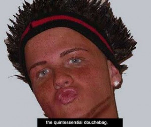 with the lips why do douche bags do that