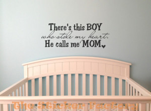 There's this boy who stole my heart. He calls me mom vinyl wall decal ...