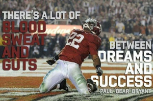 Bear Bryant quote. Pic of Mark Ingram touchdown vs Texas in the ...
