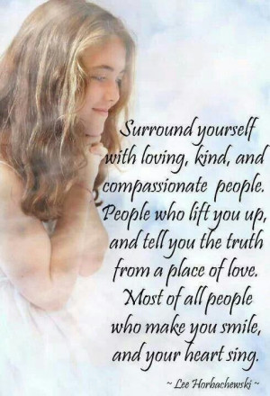 Surround yourself with love.