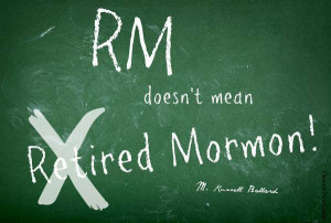 RM does not mean 'Retired Mormon'!