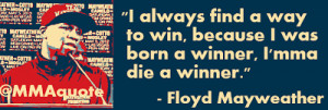 Quotes about a winning mindset from Floyd Mayweather