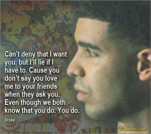 can t deny that i want you but i ll lie if i have to cause you don t ...