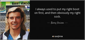 Barry Venison Quotes
