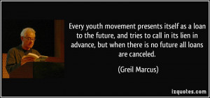 Every youth movement presents itself as a loan to the future, and ...