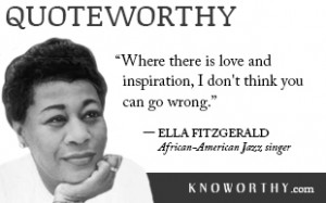 Quoteworthy: Ella Fitzgerald on Love and Inspiration