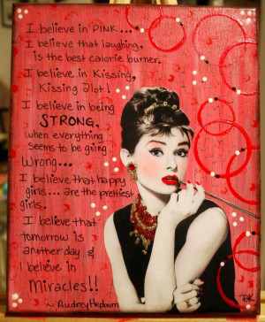 There is a great Audrey Hepburn quote, which sticks in my mind as ...