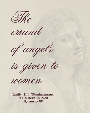 The errand of angels is given to women. Mormon Women Stand #MWStand