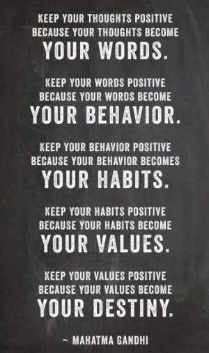 Gandhi's Formula: Words > Behavior > Habits > Values = Destiny