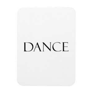 dance_quotes_inspirational_dancing_quote_magnet ...