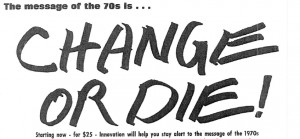 Change or Die!': The History of the Innovator's Aphorism