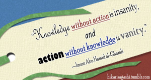 Action without knowledge is vanity.