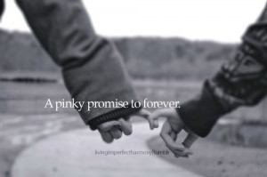 pinky promise to forever.