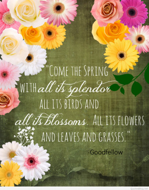 Spring Quotes And Sayings Come the spring · earth quote