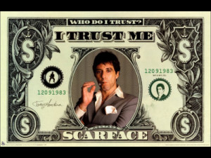 who do i trust scarface quote
