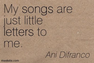 Quotes of Ani Difranco About fun, happy, music, hate, doubt, love ...