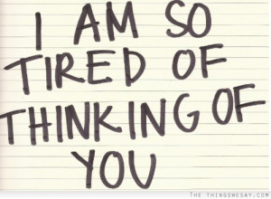 quotes thinking of you tired