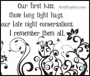 Our First Kiss Long Tight Hugs I Remember Facebook Graphic