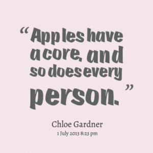 Apples have a core, and so does every person.